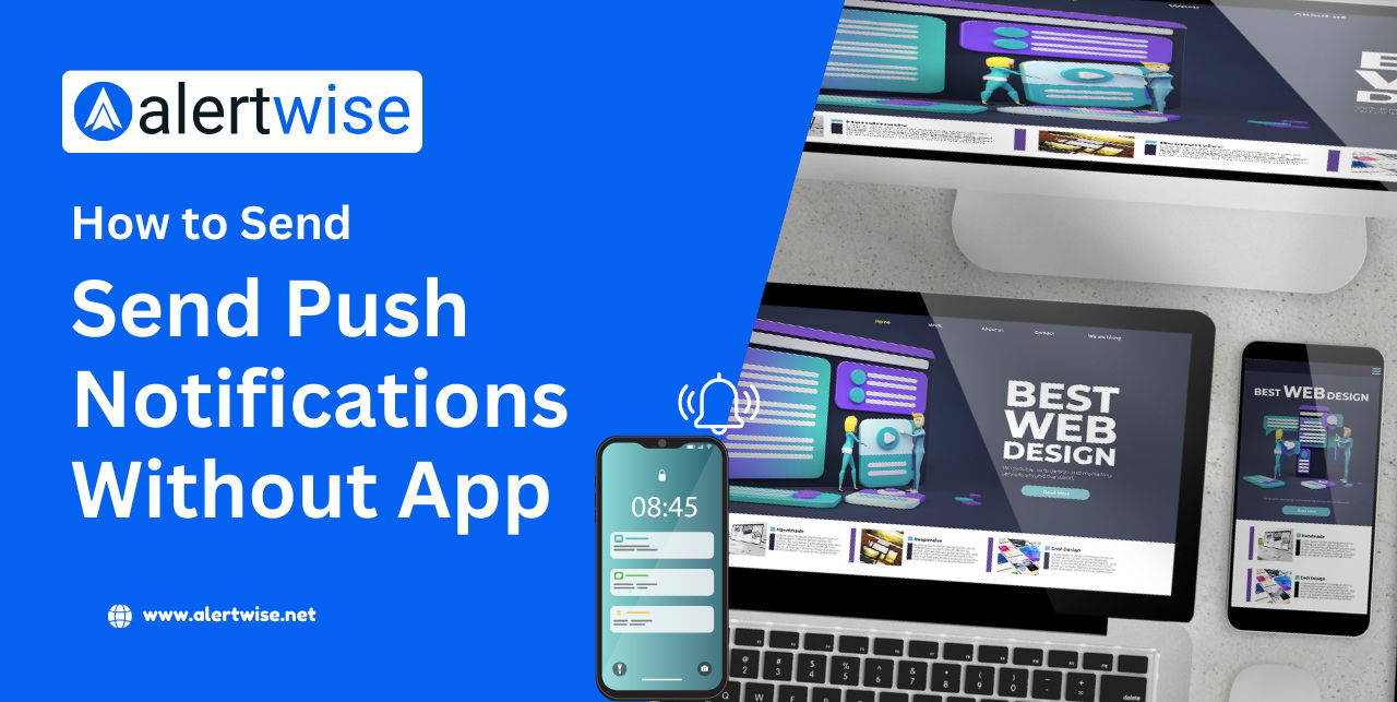 Is It Possible to Send Push Notifications Without App?